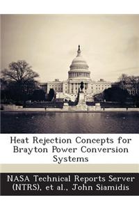 Heat Rejection Concepts for Brayton Power Conversion Systems