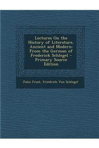 Lectures on the History of Literature, Ancient and Modern