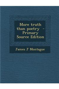 More Truth Than Poetry