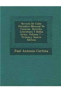 Revista de Cuba: Periodico Mensual de Ciencias, Derecho, Literatura y Bellas Artes, Volume 7