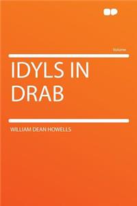 Idyls in Drab