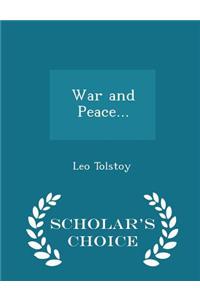 War and Peace... - Scholar's Choice Edition