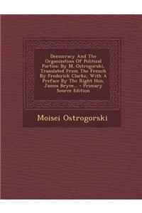 Democracy and the Organization of Political Parties