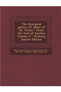 The Liturgical Poetry of Adam of St. Victor