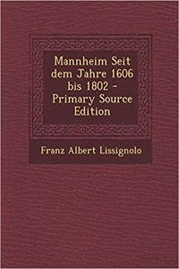 Mannheim Seit Dem Jahre 1606 Bis 1802