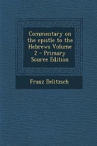 Commentary on the Epistle to the Hebrews Volume 2