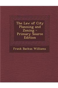 The Law of City Planning and Zoning