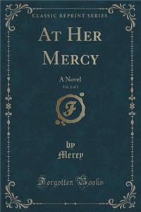 At Her Mercy, Vol. 1 of 3