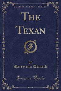 The Texan (Classic Reprint)