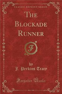 The Blockade Runner (Classic Reprint)