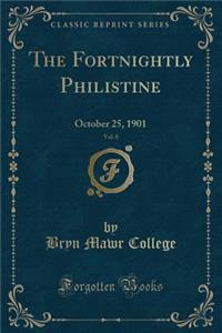 The Fortnightly Philistine, Vol. 8