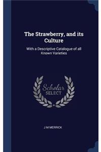 The Strawberry, and its Culture