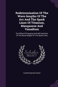 Redetermination of the Wave-Lengths of the ARC and the Spark Lines of Titanium, Manganese and Vanadium