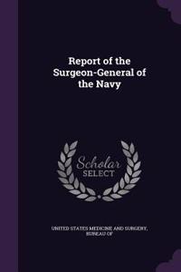 Report of the Surgeon-General of the Navy