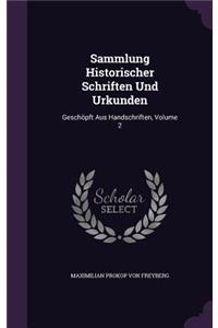 Sammlung Historischer Schriften Und Urkunden