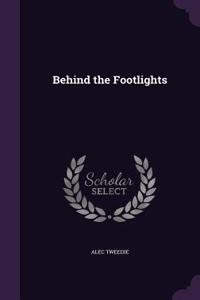 Behind the Footlights