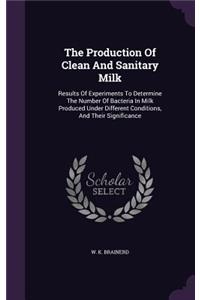 The Production Of Clean And Sanitary Milk