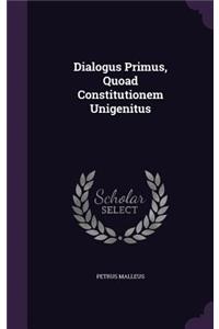 Dialogus Primus, Quoad Constitutionem Unigenitus
