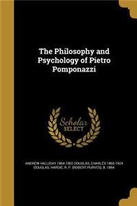 The Philosophy and Psychology of Pietro Pomponazzi