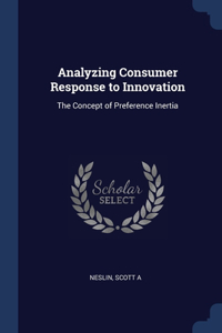 Analyzing Consumer Response to Innovation