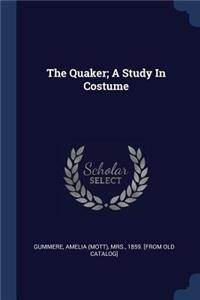 Quaker; A Study In Costume