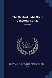 Central India State Gazetteer Series; Volume 4