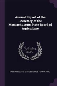 Annual Report of the Secretary of the Massachusetts State Board of Agriculture