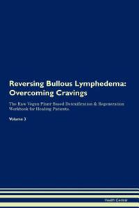 Reversing Bullous Lymphedema