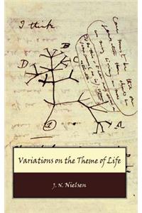 Variations on the Theme of Life
