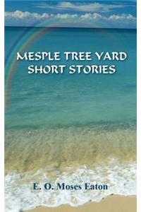 Mesple Tree Yard Short Stories