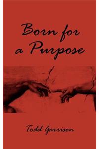 Born For A Purpose