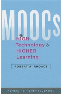 Moocs, High Technology, and Higher Learning