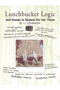 Lunchbucket Logic: And Reason in Rhymes for Our Times