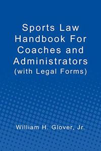 Sports Law Handbook For Coaches and Administrators