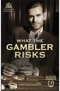 What the Gambler Risks