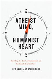 Atheist Mind, Humanist Heart