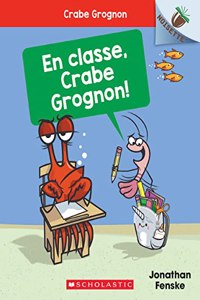 Noisette: Crabe Grognon: N° 5 - En Classe, Crabe Grognon!
