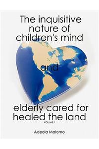 Inquisitive Nature of Children's Mind and Elderly Cared for Healed the Land