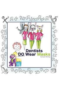 Dentists Do Wear Masks
