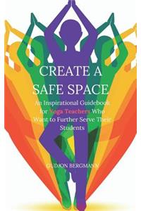 Create a Safe Space