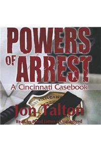 Powers of Arrest: A Cincinnati Casebook