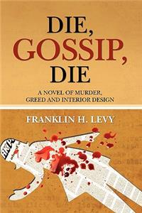 Die, Gossip, Die
