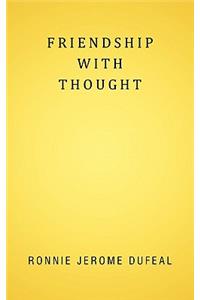 Friendship with Thought