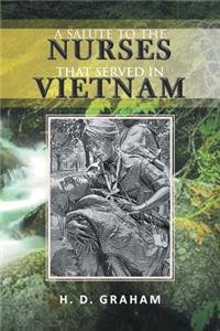 Salute to the Nurses That Served in Vietnam