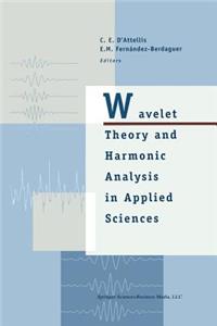 Wavelet Theory and Harmonic Analysis in Applied Sciences