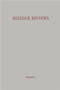 Residue Reviews / Rückstands-Berichte: Residues of Pesticides and Other Foreign Chemicals in Foods and Feeds / Rückstände Von Pesticiden Und Anderen Fremdstoffen in Nahrungs- Und Futtermi