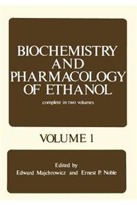 Biochemistry and Pharmacology of Ethanol