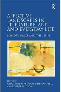 Affective Landscapes in Literature, Art and Everyday Life