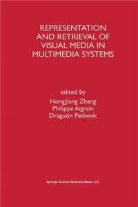 Representation and Retrieval of Visual Media in Multimedia Systems