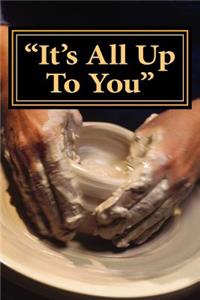 It's All Up To You